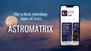 The 9 Best Astrology Apps of 2023: Astromatrix