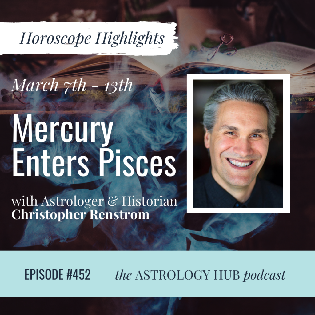 Weekly Horoscope Mercury in Pisces Christopher Renstrom