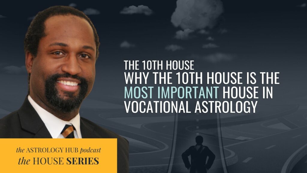 Tenth House in Astrology with Omari Martin