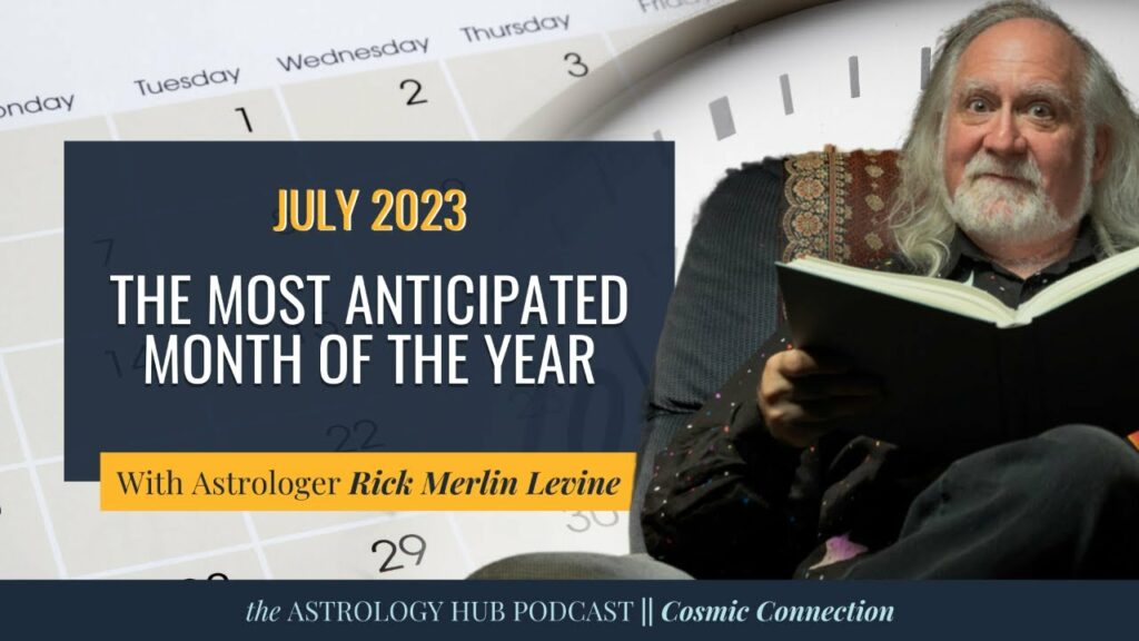 July 2023 Horoscope Rick Levine