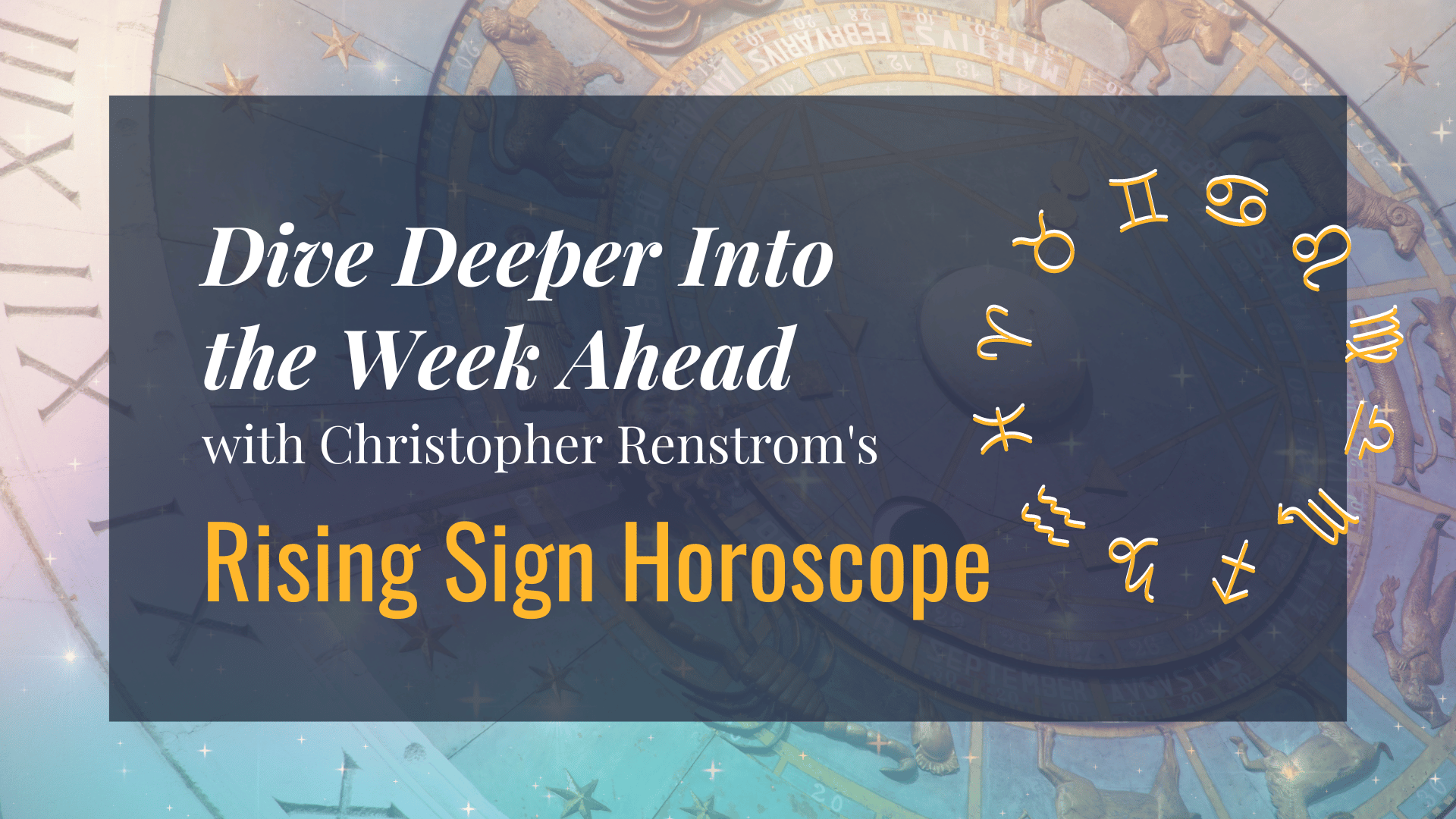 Horoscope astrology for all rising signs with astrologer Christopher Rentsrom