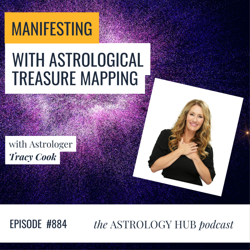 Treasure Mapping Live w Tracy Cook - Episode #884 - Astrology Hub Podcast